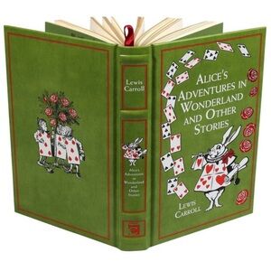 Alice's Adventures in Wonderland and Other Stories (Leather-bound Classics) Book